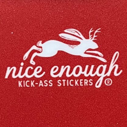 Nice Enough Kick-Ass Stickers