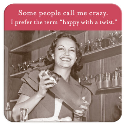 Some People Call Me Crazy I Prefer The Term Happy With a twist coaster