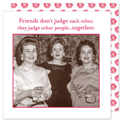 Friends Don’t Judge Each Other They Judge Other People Napkin